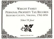 Wright Family Personal Property Tax Lists, Bedford County, Virginia: 1782-1850